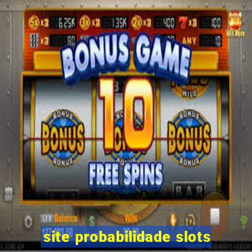 site probabilidade slots